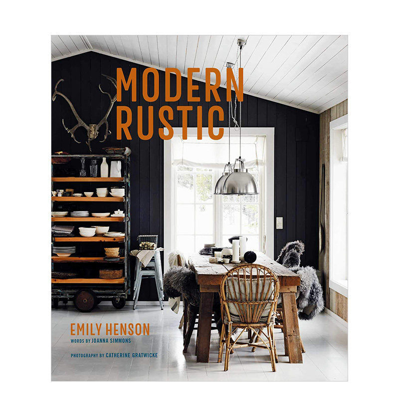 【预售】现代乡村室内风格 Modern Rustic 美式乡村新型乡下风格 英文原版室内设计空间装修装潢指南进口图书书籍