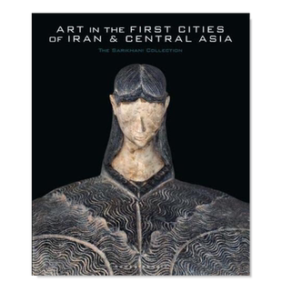 【现货】伊朗和中亚城市的艺术：萨里哈尼收藏Art in the First Cities of Iran and Central Asia 英文画集原版进口画册图书书籍