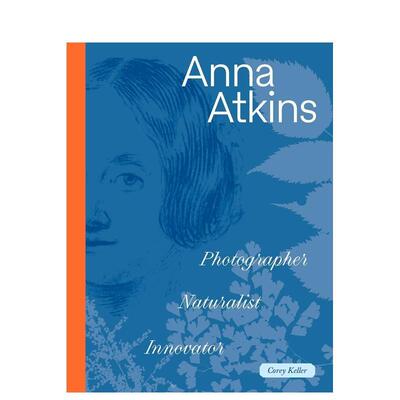 【现货】安娜·阿特金斯：摄影大师、博物学家与创新先驱 Anna Atkins 原版英文儿童艺术启蒙 蓝晒法图书书籍