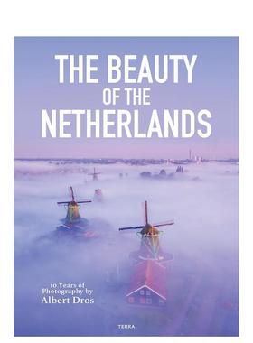 【预售】荷兰之美 The Beauty of the Netherlands 原版英文摄影作品集自然景观