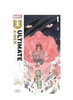 【预售】漫威漫画 终极X战警卷1：恐惧与仇恨 ULTIMATE X-MEN BY PEACH MOMOKO VOL.1:FEARS AND HATES 英文漫画书原版图书美漫