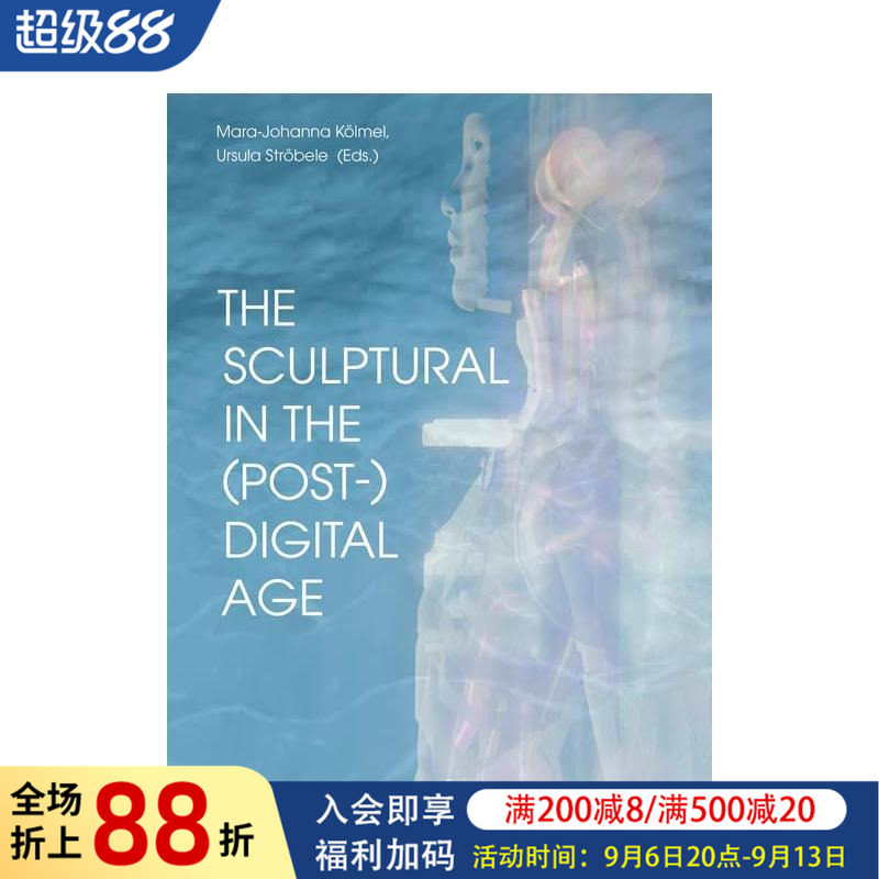 【预售】后数字时代的雕塑性 The Sculptural in the (Post-)Digital Age 原版英文艺术画册画集图书