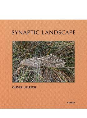 【预售】突触景观：Oliver Ullrich Synaptic Landscape: Oliver Ullrich 原版英文摄影作品集