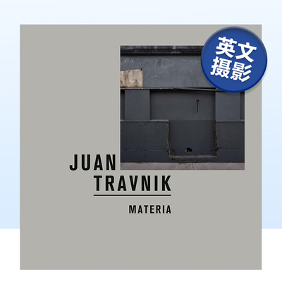 【预售】Juan Travnik:材料 Juan Travnik: Materia 原版英文摄影