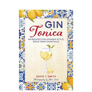 【现货】40款西班牙风格金汤力调酒配方 Gin Tonica : 40 Recipes for Spanish-Style Gin 原版英文餐饮生活美食图书