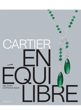 【预售】卡地亚：平衡之境—高级珠宝与臻品杰作 Cartier: En Equilibre High Jewelry and Precious Objects 原版英文珠宝首饰