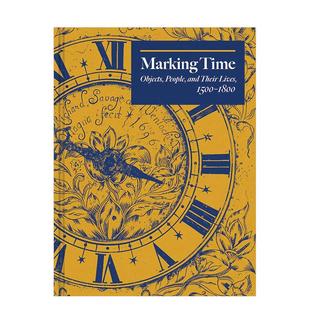 Marking 预售 1500 Time 原版 物品 People 时光创造 英文艺术画册画集图书 人及其生活 Objects 1800
