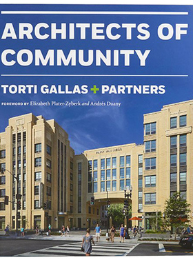 【现货】Torti Gallas + Partners: Architects of Community，Torti Gallas + Partners：社区建筑师 设计图书书籍进口原版