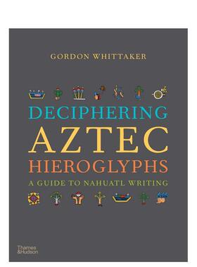 【预售】解读阿兹特克象形文字：纳瓦特文字指南 Deciphering Aztec Hieroglyphs? 原版英文人文历史图书