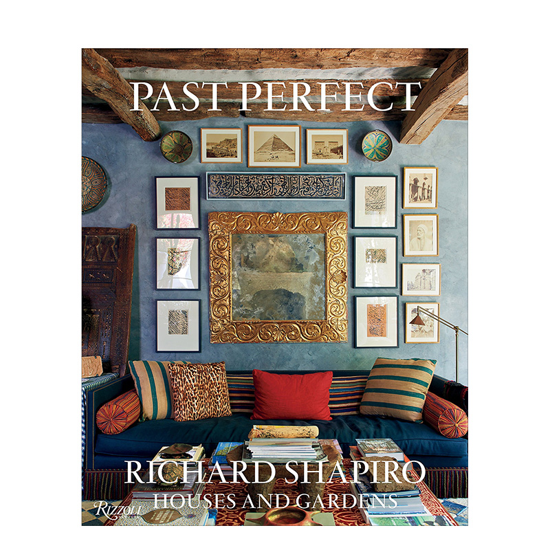 【现货】Past Perfect: Richard Shapiro Houses and Gardens,过去的完美:理查德·夏皮罗的房子和花园 英文进口原版图书