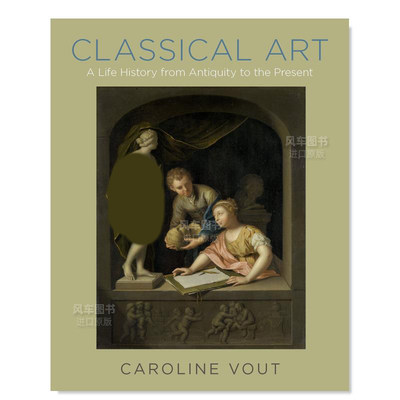 【预 售】古典艺术：从古代到现在的生活史 Classical Art: A Life History from Antiquity to the Present英文艺术总论原版图书