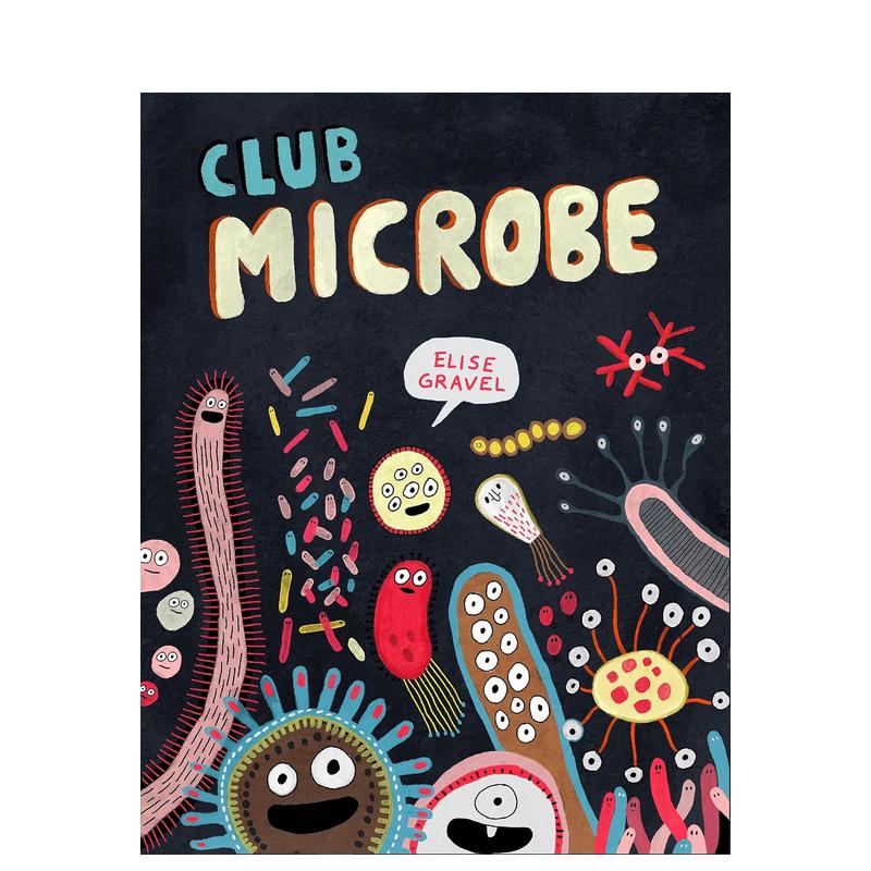 【现货】【Elise Gravel科普绘本】微生物俱乐部 Club Microbe 原版英文儿童绘本