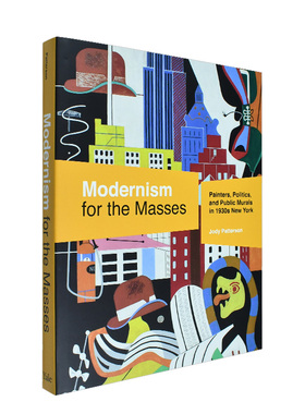 【现货】大众的现代主义Modernism for the Masses 20世纪30年代纽约的画家、政治和公共壁画 英文原版艺术画册书籍进口