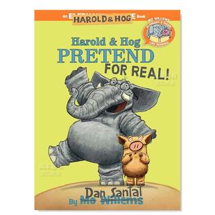 For Santat Real 英文原版 Harold Hog 6岁 Willems 小猪小象爱阅读系列启蒙绘本3 是真 Pretend Dan 儿童绘本 假装 现货