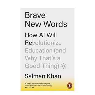 【现货】美丽新世界:人工智能将如何彻底改变教育 Brave New Words 全球教育领域标志性人物Salman Khan 原版英文 进口图书