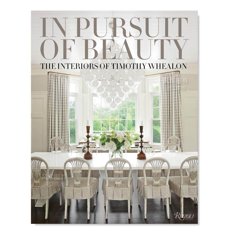 【现货】美的追求：提摩西·慧顿的室内设计 In Pursuit of Beauty: The Interiors of Timothy Whealon英文原版图书进口外版书籍