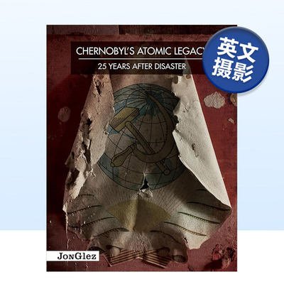 【现货】切尔诺贝利的遗患-灾难25年后 Chernobyl's Atomic Legacy / 25 years after disaster 原版英文摄影人文景观