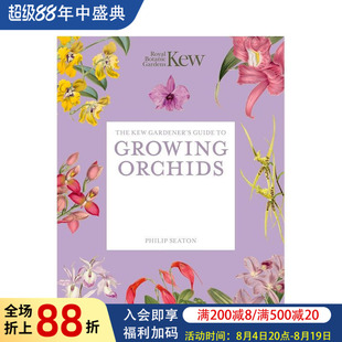 【预售】邱园园丁指南：兰花培育 The Kew Gardener's Guide to Growing Orchids: The Art and Science 原版英文生活综合