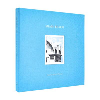 【现货】José Gelabert-Navia建筑绘画：迈阿密海滩 【José Gelabert-Navia】Miami Beach 原版英文建筑设计进口图书