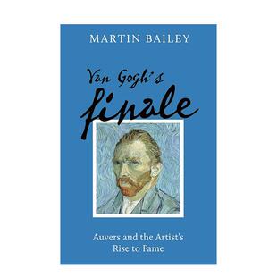【预售】梵高的终章：奥维尔与艺术家的崛起 Van Gogh's Finale 原版英文艺术画册画集图书