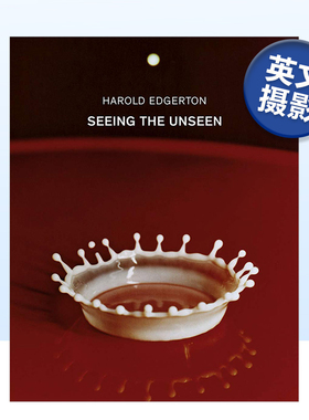 【预售】哈罗德·埃杰顿：观察 看不见的世界 Harold Edgerton: Seeing the Unseen 英文原版摄影作品集书籍摄影师专辑艺术画册