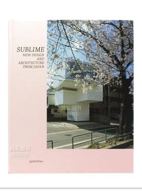 【现货】Sublime New Design and Architecture from Japan，卓越的日本人新设计英文建筑风格与材料构造 原版图书外版进口书籍