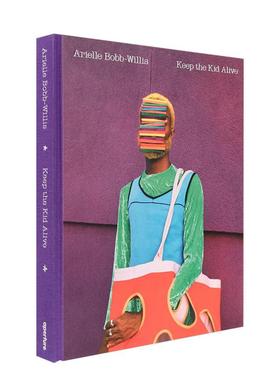 【预售】阿里尔·鲍勃-威利斯：拥抱内在小孩 新黑人先锋 首部作品集 Arielle Bobb-Willis 原版英文摄影集 进口图书