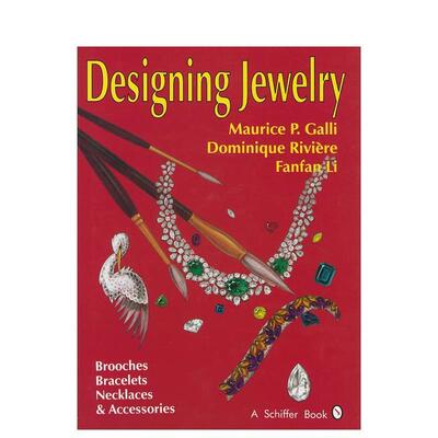 【预售】珠宝设计：胸针、手镯、项链及配件 Designing Jewelry: Brooches， Bracelets， Necklaces 原版英文珠宝首饰