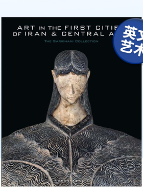 【现货】伊朗和中亚城市的艺术：萨里哈尼收藏Art in the First Cities of Iran and Central Asia 英文画集原版进口画册图书书籍