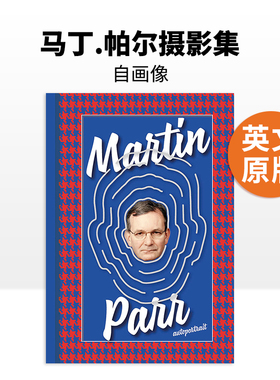 马丁·帕尔：自画像 Martin Parr：Autoportrait 英文原版创意摄影人物肖像摄影集画册书籍进口艺术可单拍