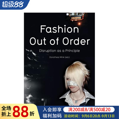 【预售】时尚：无序之美——以颠覆为准则 Fashion: Out of Order : Disruption as a Principle 原版英文服装设计图书