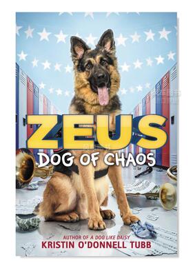 【现货】宙斯 混乱的狗 Zeus, Dog of Chaos英文儿童原版图书外版进口书籍Tubb, Kristin O’Donnell