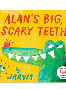 【现货】【2017英国V&A博物馆插画大奖】阿伦可怕的大牙齿 Alan’s Big, Scary Teeth英文儿童绘本原版图书外版进口书籍Jarvis