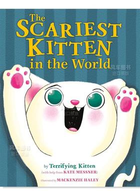 【预售】世界上最可怕的小猫 The Scariest Kitten in the World英文儿童绘本原版图书外版进口书籍Kate Messner; MacKenzie Hale