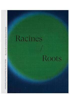 【预售】根脉：加拉纳丝·普里马珍藏集 Racines | Roots:?uvres de la Collection Garance Primat 原版英文艺术画册画集图书