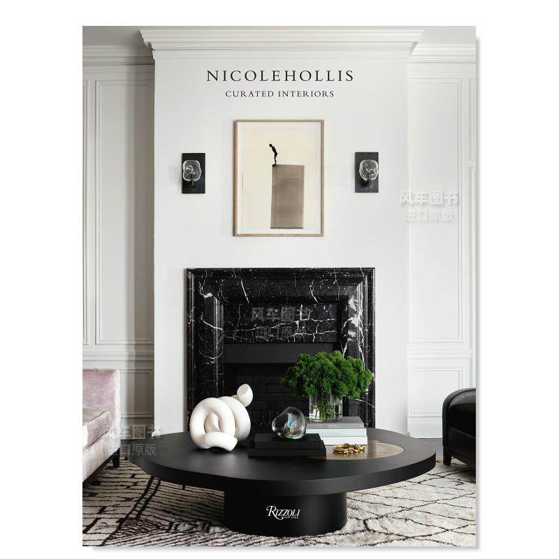 【预售】妮可·霍利斯:精心策划的室内空间 Nicole Hollis: Curated Interiors 英文原版图书外版进口设计类书籍