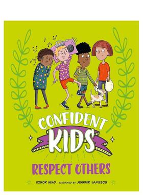 【现货】自信儿童！：尊重他人 Confident Kids!: Respect Others 原版英文儿童绘本图书书籍