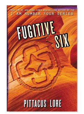 【现货】逃亡的六 Fugitive Six英文儿童原版图书外版进口书籍LORE PITTACUS