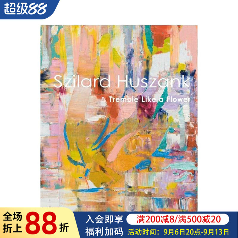 【预售】如花颤动：德籍匈牙利当代画家西里尔?胡桑克专著 Tremble Like a Flower 原版英文艺术画册 正版进口书