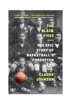 【预售】五黑人：篮球被遗忘时代的史诗故事 The Black Fives 原版英文运动图书