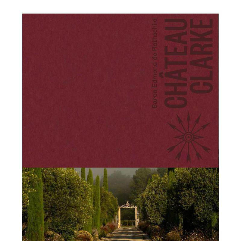【预售】克拉克酒庄：罗斯柴尔德家族 Chateau Clarke: Edmond De Rothschild 原版英文餐饮生活美食图书