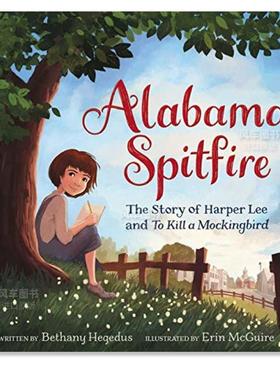 【现货】阿拉巴马喷火:哈珀·李和杀死一只知更鸟的故事 Alabama Spitfire: The Story of Harper Lee and To Kill a Mockingbird