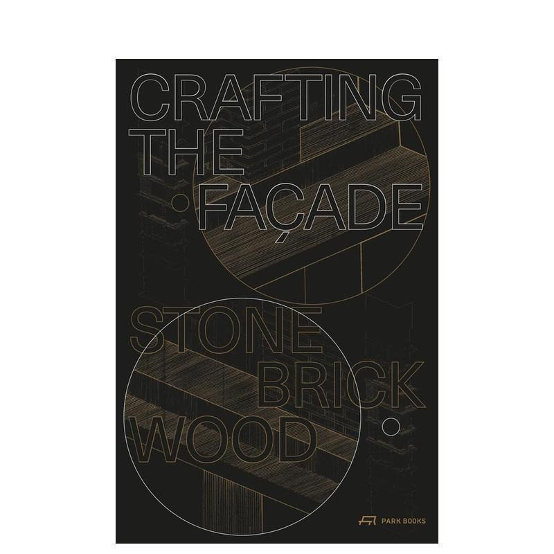 【预售】打造外墙:石材、砖块、木材 Crafting the Facade: Stone Brick Wood 原版英文建筑设计