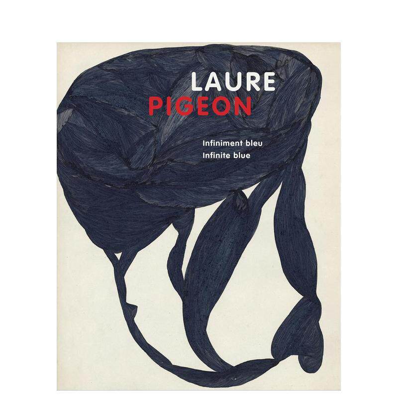 【现货】洛尔·皮容：无限蓝 Laure Pigeon :Infiniment bleu， Infinite blue 原版英文艺术画册画集图书书籍