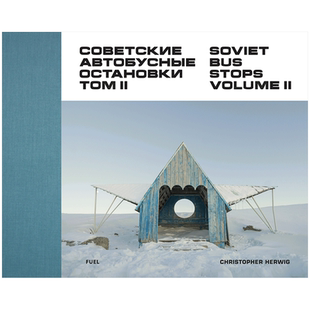 【现货】苏联公交车站摄影集2 Soviet Bus Stops Volume II 英文建筑摄影集原版进口艺术画册苏式建筑遗址Christopher Herwig作品