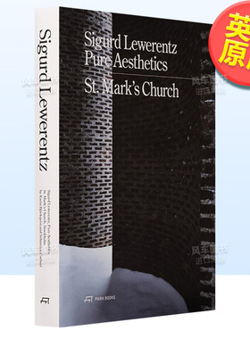 【现货】西古德莱韦伦茨 纯粹美学:圣马可教堂1960 Sigurd Lewerentz-Pure Aesthetics 现代建筑的杰作 英文原版建筑设计书籍画册