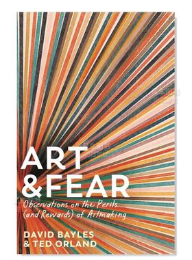 【预售】艺术&恐惧：洞察艺术创作的风险（和回报） Art & Fear: Observations on the Perils (and Rewards) of Artmaking 英文