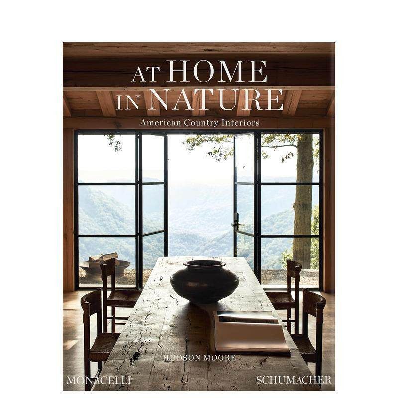 【预售】自然之家：美式乡村室内设计 At Home in Nature: American Country Interiors 原版英文室内设计装饰 正版进口书