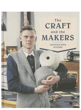 【现货】工匠之心 The Craft and the Makers：Tradition with Attitude 原版英文工业产品设计图书