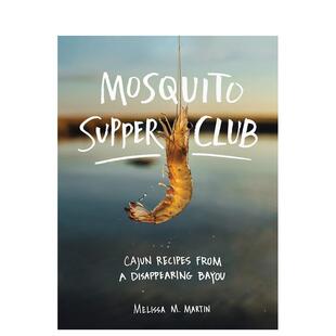 Mosquito 英文餐饮生活美食图书书籍 蚊子晚餐俱乐部 原版 Club Supper 凯真食谱 河口 来自消失 现货
